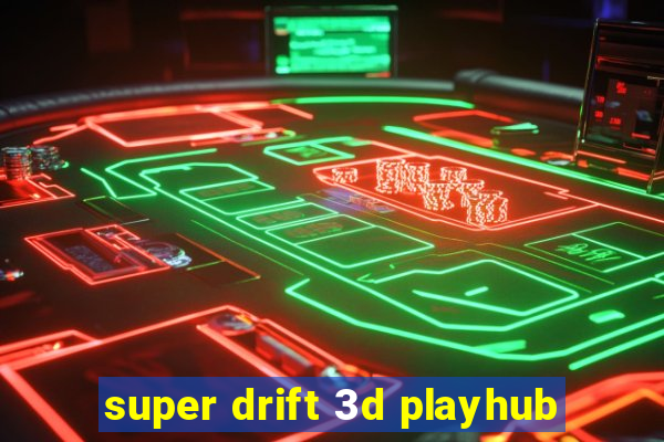 super drift 3d playhub